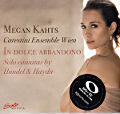 In Dolce Abbandono, Solo cantatas by Handel & Haydn In Dolce Abbandono, Solo cantatas by Handel & Haydn