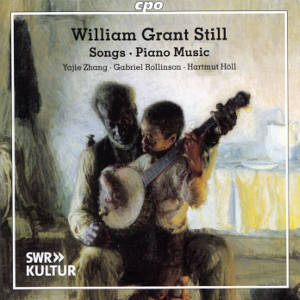 William Grant Still, Songs • Piano Music William Grant Still, Songs • Piano Music