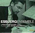 EsbjergEnsemble, & Kristoffer Hyldig Piano Playing Axel Borup Jørgensen EsbjergEnsemble, & Kristoffer Hyldig Piano Playing Axel Borup Jørgensen