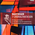 Max Reger, 7 Choralfantasien Max Reger, 7 Choralfantasien