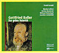 Gottfried Keller, Der grüne Heinrich (2. Fassung 1879/1880) Gottfried Keller, Der grüne Heinrich (2. Fassung 1879/1880)