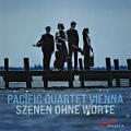 Szenen ohne Worte, Pacific Quartet Vienna Szenen ohne Worte, Pacific Quartet Vienna