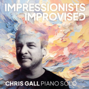 Impressionists Improvised, Chris Gall Piano Solo