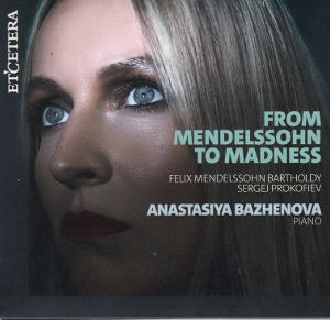 From Mendelssohn To Madness, Felix Mendelssohn Bartholdy • Sergej Prokofiev