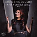 Where Shadows Stay, Myriam Barbaux-Cohen Piano