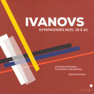 Ivanovs, Symphonies Nos. 19 & 21
