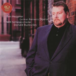 Ben Heppner – Deutsche Opernarien der Romantik, Arien aus Opern von Wagner, Weber, Beethoven, Korngold / RCA Ben Heppner – Deutsche Opernarien der Romantik, Arien aus Opern von Wagner, Weber, Beethoven, Korngold / RCA