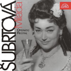 Milada Subrtová - Opernrecital, Arien von Dvořák, Smetana, Blodek, Forster, Mozart, Tschaikowsky, Verdi u.a. / Supraphon Milada Subrtová - Opernrecital, Arien von Dvořák, Smetana, Blodek, Forster, Mozart, Tschaikowsky, Verdi u.a. / Supraphon