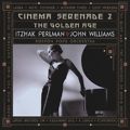 Cinema Serenade 2 - The Golden Age, Filmmusiken von Young, Steiner, Newman, Rózsa, Korngold, Walton / Sony Classical Cinema Serenade 2 - The Golden Age, Filmmusiken von Young, Steiner, Newman, Rózsa, Korngold, Walton / Sony Classical