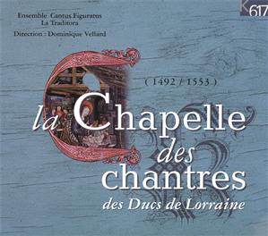 La Chapelle des chantres des Ducs de Lorraine (1492–1553) / K617 La Chapelle des chantres des Ducs de Lorraine (1492–1553) / K617