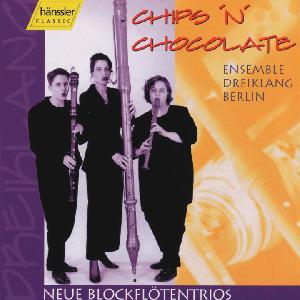 Chips 'n' Chocolate, Neue Blockflötentrios / hänssler CLASSIC Chips 'n' Chocolate, Neue Blockflötentrios / hänssler CLASSIC