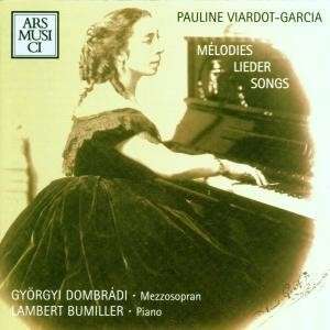 Pauline Viardot-Garcia - Mélodies, Lieder, Songs / Ars Musici