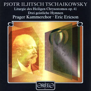 Pjotr Iljitsch Tschaikowsky Liturgie des Heiligen Chrysostomos / Orfeo Pjotr Iljitsch Tschaikowsky Liturgie des Heiligen Chrysostomos / Orfeo