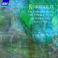 Korngold - The Complete Music for Violin and Piano / ASV Korngold - The Complete Music for Violin and Piano / ASV