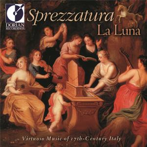 Sprezzatura – Virtuose Musik des 17. Jahrhunderts in Italien, Werke von Selma, Rossi, Frescobaldi, Castello, Marini, Picchi, Merula / Dorian Records