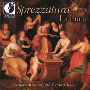 Sprezzatura – Virtuose Musik des 17. Jahrhunderts in Italien, Werke von Selma, Rossi, Frescobaldi, Castello, Marini, Picchi, Merula / Dorian Records Sprezzatura – Virtuose Musik des 17. Jahrhunderts in Italien, Werke von Selma, Rossi, Frescobaldi, Castello, Marini, Picchi, Merula / Dorian Records