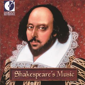 Shakespeare's Music, Werke von Byrd, Wilson, Holmes, Ravenscroft, Ferrabosco, Anon. / Dorian Records Shakespeare's Music, Werke von Byrd, Wilson, Holmes, Ravenscroft, Ferrabosco, Anon. / Dorian Records