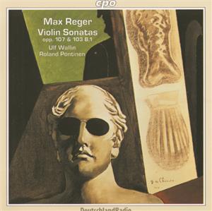 Max Reger, Das Gesamtwerk für Violine und Klavier Vol. 3 / cpo Max Reger, Das Gesamtwerk für Violine und Klavier Vol. 3 / cpo