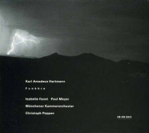 Karl Amadeus Hartmann, Isabelle Faust, Paul Meyer / ECM