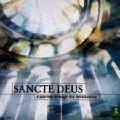 Sancte Deus – A Journey Through The Renaissance, Werke von Tallis, Lasso, Victoria, Ugolini, Guerrero, Gombert, Byrd, Lobo, Desprez, Cardoso, Palestrina / Erato Sancte Deus – A Journey Through The Renaissance, Werke von Tallis, Lasso, Victoria, Ugolini, Guerrero, Gombert, Byrd, Lobo, Desprez, Cardoso, Palestrina / Erato