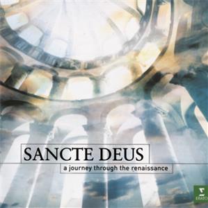 Sancte Deus – A Journey Through The  Renaissance, Werke von Tallis, Lasso, Victoria, Ugolini, Guerrero, Gombert, Byrd, Lobo, Desprez, Cardoso, Palestrina / Erato