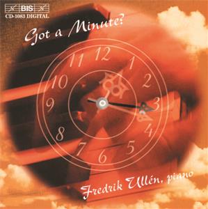 Got A Minute?, Werke von Michalowski, Joseffy, Moszkowski, Reger, Sorabji, Godowsky, Brahms / BIS