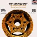 For Strings Only / Koch-Schwann