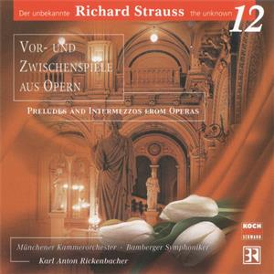 Der unbekannte Richard Strauss Vol. 12, Vor- und Zwischenspiele aus den Opern Guntram, Feuersnot, Der Bürger als Edelmann, Idomeneo, Arabella, Capriccio u.a. / Koch-Schwann