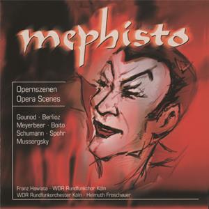 Mephisto-Opernszenen, Faustszenen aus Opern von Gounod, Berlioz, Spohr, Schumann, Meyerbeer, Mussorgsky, Boïto / Capriccio Mephisto-Opernszenen, Faustszenen aus Opern von Gounod, Berlioz, Spohr, Schumann, Meyerbeer, Mussorgsky, Boïto / Capriccio