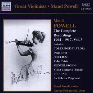 Maud Powell - The Complete Recordings 1904-1917, Vol. 3, Werke von Tenaglia, Leclair, Händel, Beethoven, Mendelssohn Bartholdy, Boisdeffre, Dvořák, Gilbert, Hubay, Neruda, Saint-Saëns, Massenet, Sibelius, Saar, Schmitt, Wieniawski, Puccini, Coleridge-Taylor / Naxos Maud Powell - The Complete Recordings 1904-1917, Vol. 3, Werke von Tenaglia, Leclair, Händel, Beethoven, Mendelssohn Bartholdy, Boisdeffre, Dvořák, Gilbert, Hubay, Neruda, Saint-Saëns, Massenet, Sibelius, Saar, Schmitt, Wieniawski, Puccini, Coleridge-Taylor / Naxos