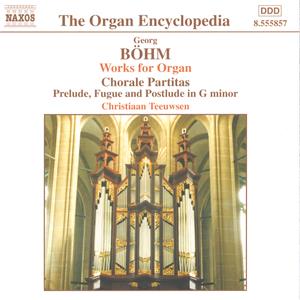 The Organ Encyclopedia Georg Böhm – Works for Organ / Naxos