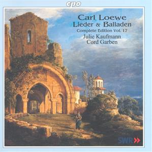 Carl Loewe Lieder und Balladen Vol. 17 / cpo Carl Loewe Lieder und Balladen Vol. 17 / cpo