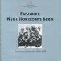 Ensemble Neue Horizonte Bern Historische Aufnahmen 1968-1998 / Musikszene Schweiz Ensemble Neue Horizonte Bern Historische Aufnahmen 1968-1998 / Musikszene Schweiz