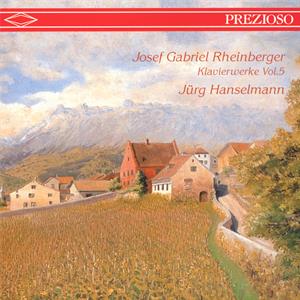 Josef Gabriel Rheinberger Klavierwerke Vol. 5 / Prezioso