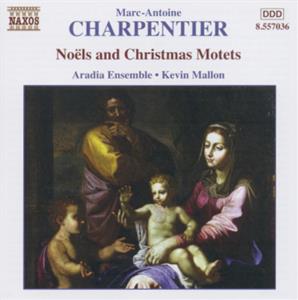 Marc-Antoine Charpentier, Noëls and Christmas Motets Vol. 2 / Naxos Marc-Antoine Charpentier, Noëls and Christmas Motets Vol. 2 / Naxos