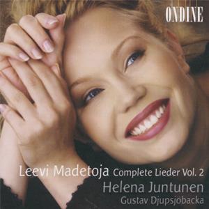 Leevi Madetoja Complete Lieder Vol. 2 / Ondine Leevi Madetoja Complete Lieder Vol. 2 / Ondine