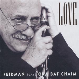 Love Feidman plays Ora Bat Chaim / Warner Classics Love Feidman plays Ora Bat Chaim / Warner Classics