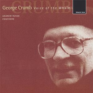 George Crumb Voice of the Whale / black box George Crumb Voice of the Whale / black box