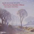 Ralph Vaughan Williams The Early Chamber Music / Hyperion Ralph Vaughan Williams The Early Chamber Music / Hyperion