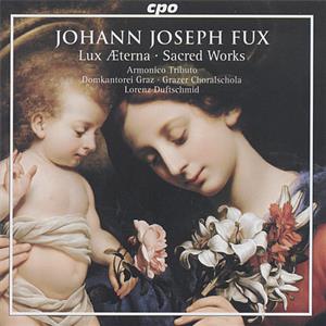 Johann Joseph Fux Lux Æterna - Sacred Works / cpo