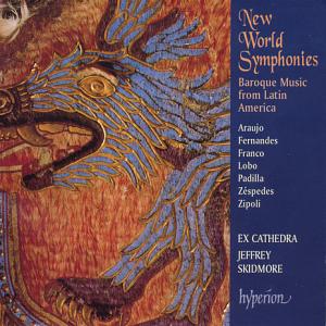 New World Symphonies, Baroque Music from Latin America / Hyperion New World Symphonies, Baroque Music from Latin America / Hyperion