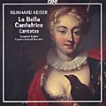 Reinhard Keiser: La Bella Cantatrice – Kantaten / cpo Reinhard Keiser: La Bella Cantatrice – Kantaten / cpo