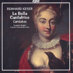 Reinhard Keiser: La Bella Cantatrice – Kantaten / cpo
