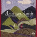 American Angels – Songs of Hope, Redemption & Glory / harmonia mundi American Angels – Songs of Hope, Redemption & Glory / harmonia mundi