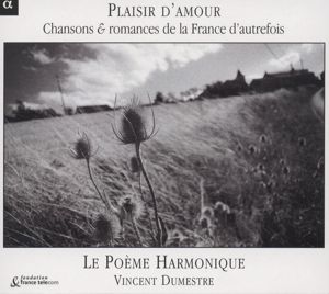 Plaisir d'amour, Chansons & romances de la France d'autrefois / Alpha Productions