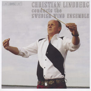 Christian Lindberg, conducts the Swedish Wind Ensemble / BIS