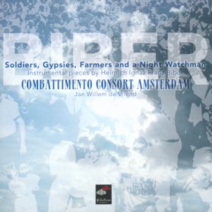 Biber, Soldiers, Gypsies, Farmers and a Night Watchman / Challenge Classics Biber, Soldiers, Gypsies, Farmers and a Night Watchman / Challenge Classics