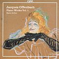 Jacques Offenbach, Piano Works Vol. 1 / cpo Jacques Offenbach, Piano Works Vol. 1 / cpo