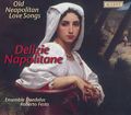 Delizie Napolitane Old Neapolitan Love Songs / Pan Classics Delizie Napolitane Old Neapolitan Love Songs / Pan Classics