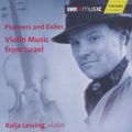 Pioneers and Exiles, Violin Music from Israel / SWRmusic Pioneers and Exiles, Violin Music from Israel / SWRmusic